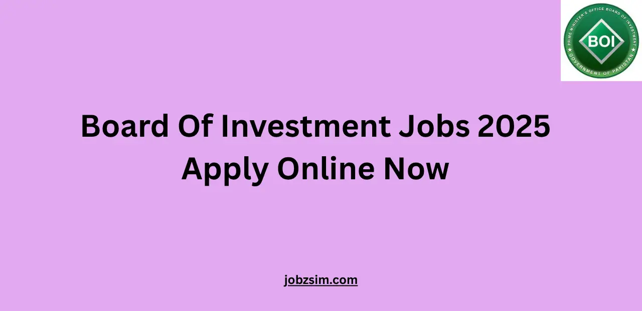 Board Of Investment Jobs 2025 Apply Online Now