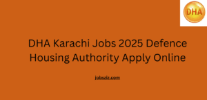 DHA Karachi Jobs 2025 Defence Housing Authority Apply Online