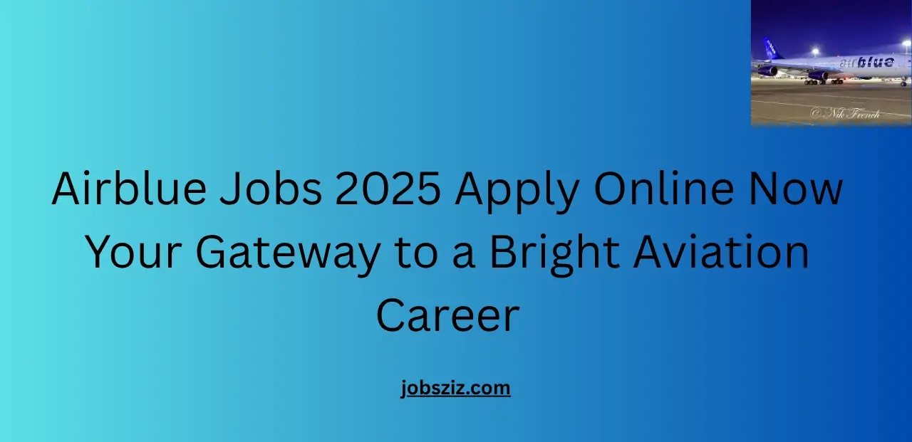 Airblue Jobs 2025 Apply Online Now Your Gateway to a Bright Aviation Career